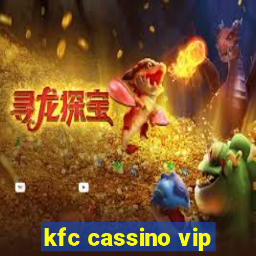 kfc cassino vip